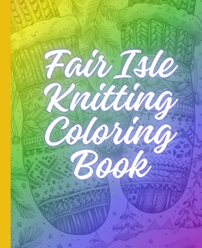 Fair Isle Knitting Coloring Book