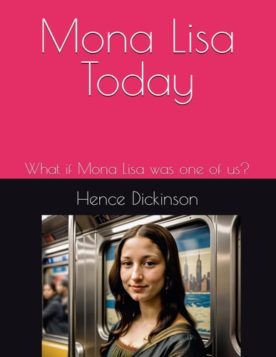 Mona Lisa Today What If Mona Lisa was One of Us?
