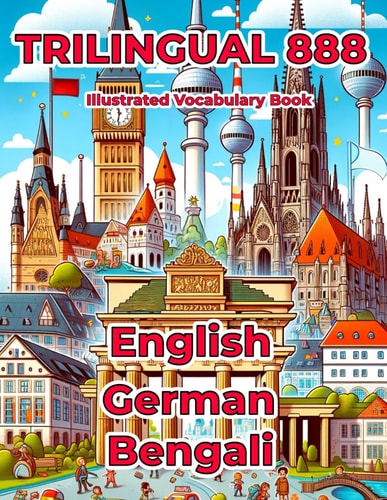 Trilingual 888 English German Bengali Illustrated Vocabulary Book Help Your Child Master New Words Effortlessly