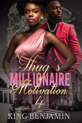 A Thug's Millionaire Motivation 4 The Finale
