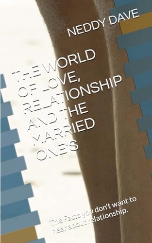 The World of Love, Relationship and the Married One's The Facts You Want to Hear about Relationship.