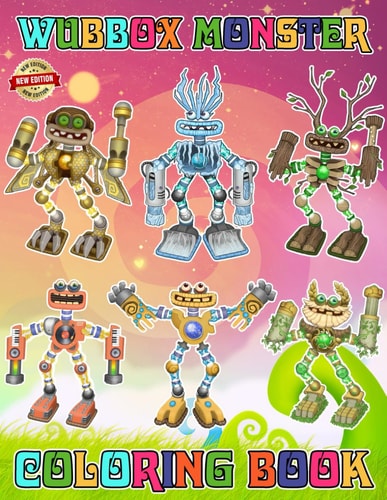 Wubbox's Monster Coloring Book for Teen Men Women Kid 50+ Great Coloring Pages For Kids, Teens, Adults. Beautiful And Exclusive Illustrations Of Your Favorite Characters To Express Your Creativity And Create Your Masterpieces. Size 8.5 X 11 Inches