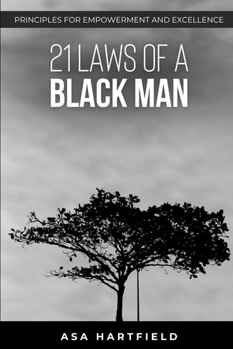 21 Laws Of A Black Man Principles for Empowerment and Excellence