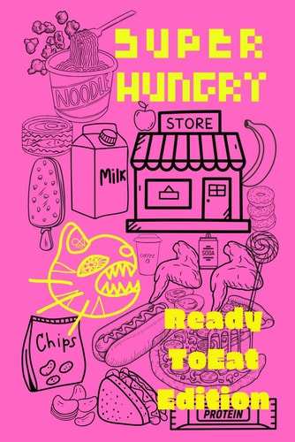 Super Hungry Eats ReadyToEat Foods A Food Coloring Adventures Book, with 40 Pages of Savory Fun, for Cat Lovers who are Also Convenience Store Lovers, Ideal as Cat Lover Gifts, Convenience Ready-to-eat Food Lover Gifts