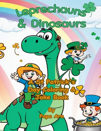 Leprechauns & Dinosaurs A St Patrick's Day Coloring and Joke Book