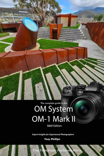 The Complete Guide to the OM System OM-1 Mark II B&W Edition