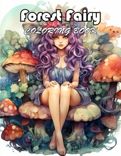 Forest Fairy Coloring Book for Adult Coloring Book of Awe-inspiring for Stress Relief and Relaxation