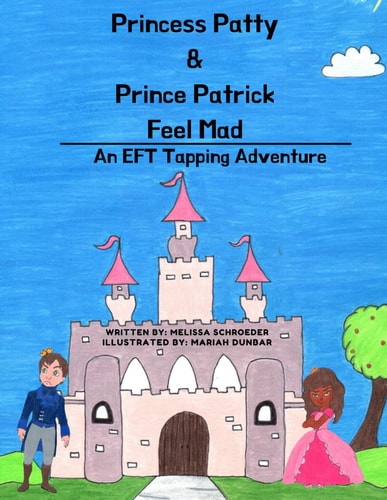 Princess Patty & Prince Patrick Feel Mad An EFT Tapping Adventure