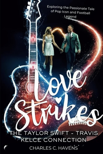 Love Strikes THE TAYLOR SWIFT - TRAVIS KELCE CONNECTION: Exploring the Passionate Tale of Pop Icon and Football Legend
