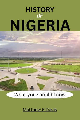 History of Nigeria What You Need to Know