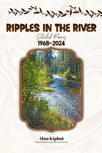 Ripples in the River Selected Poems 1968-2024