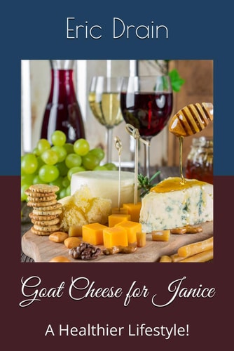 Goat Cheese for Janice A Healthier Lifestyle!
