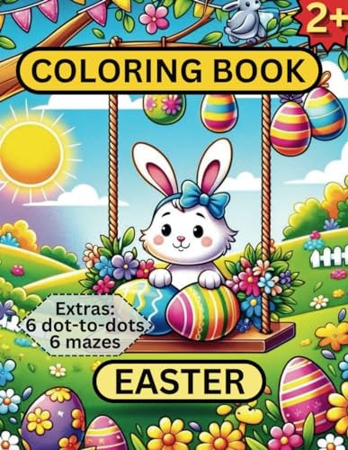 Coloring Book - Easter For Toddlers with Extra Dot-to-dots and Mazes