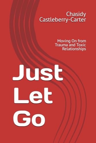 Go : Moving On from Trauma and Toxic Relationships