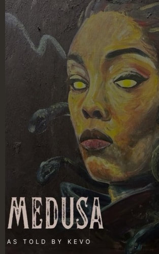 Medusa As Told by Kevo