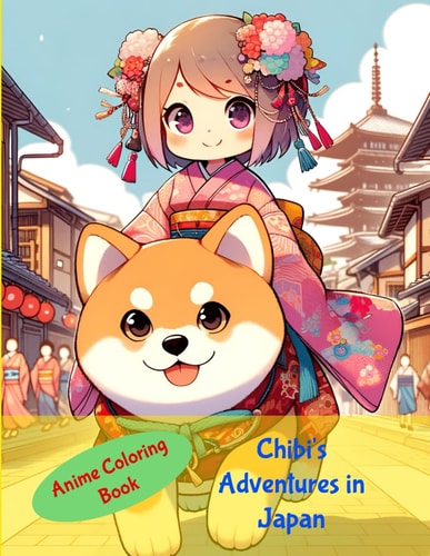 Anime Chibi Coloring Book Chibi's Adventures in Japan