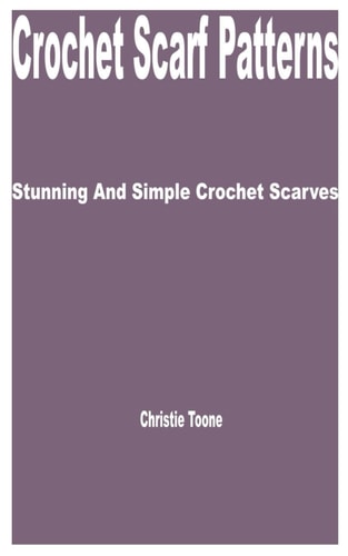Crochet Scarf Patterns Stunning and Simple Crochet Scarves