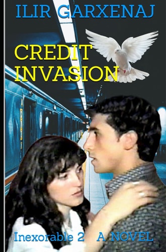 Credit Invasion Inexorable 2 A NOVEL