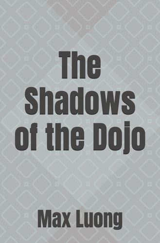 The Shadows of the Dojo