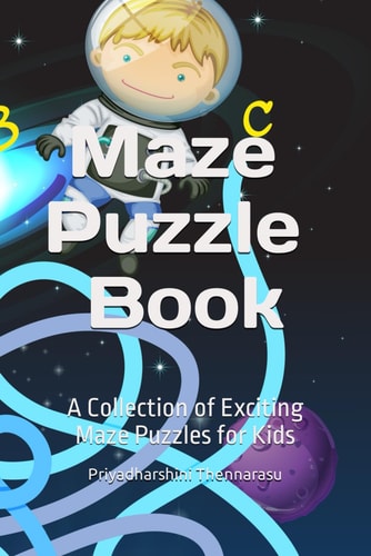 Maze Puzzle Book A Collection of Exciting Maze Puzzles for Kids