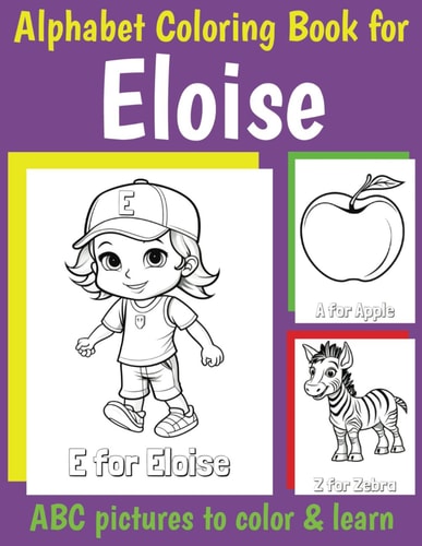 ABC Coloring Book for Eloise Book for Eloise with Alphabet to Color for Kids 1 2 3 4 5 6 Year Olds