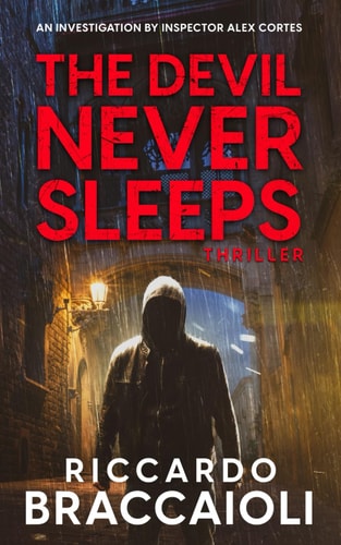 The Devil Never Sleeps The Barcelona Serial Killer, A Gripping Crime Novel