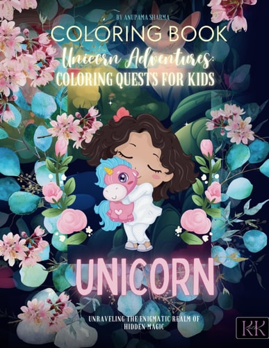 Unicorn Adventures Coloring Quests for Kids: Unraveling the Enigmatic Realm of Hidden Magic
