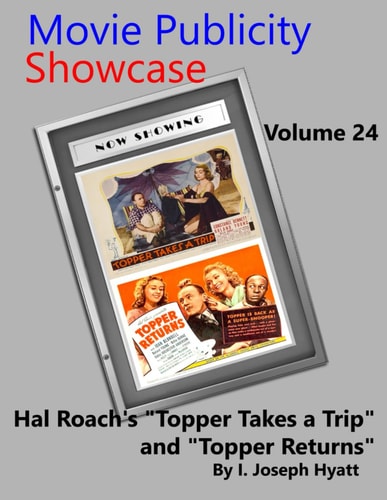 Movie Publicity Showcase Volume 24 Hal Roach's "Topper Takes a Trip" and "Topper Returns"