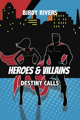 Hereos and Villains Destiny Calls