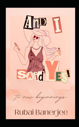 And I Said Yes! To New Beginnings..