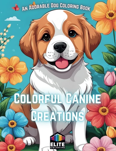 Colorful Canine Creations An Adorable Dog Coloring Book Whimsical Designs for Dog Lovers