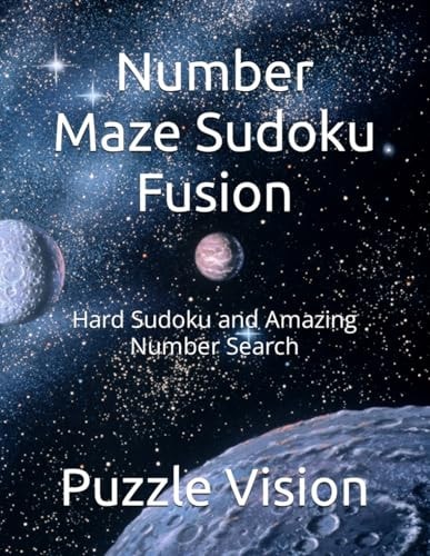 Number Maze Sudoku Fusion Hard Sudoku and Amazing Number Search