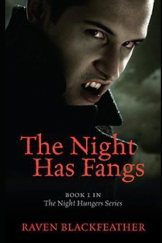 The Night Has Fangs Book 1 in The Night Hungers Series (Second Edition)