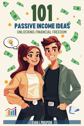 101 Passive Income Ideas Unlocking Financial Freedom