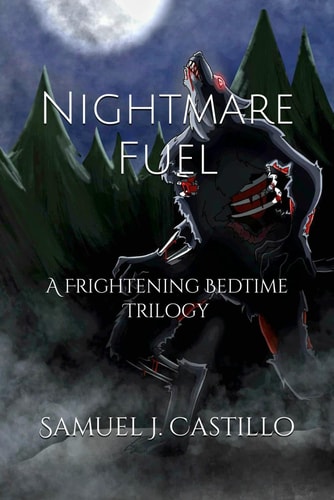 Nightmare Fuel A Frightening Bedtime Trilogy
