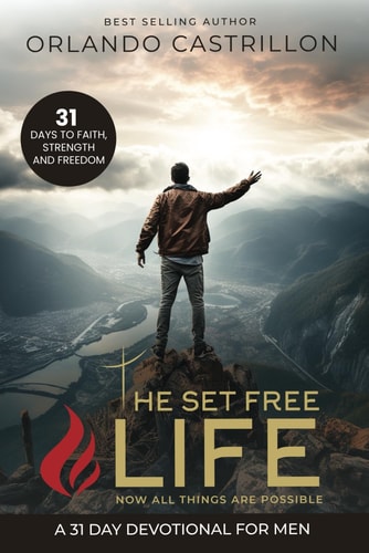 The Set Free Life for Men Devotional 31 Days to Faith, Strength and Freedom
