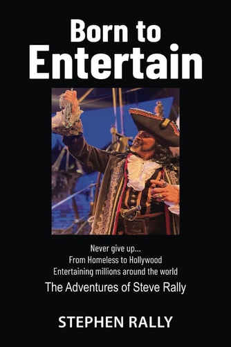 Born to Entertain The Adventures of Steve Rally