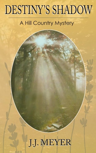 Destiny's Shadow A Hill Country Mystery