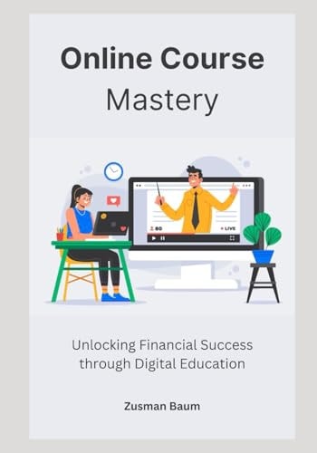 Online Course Mastery Unlocking Financial Success Through Digital Education