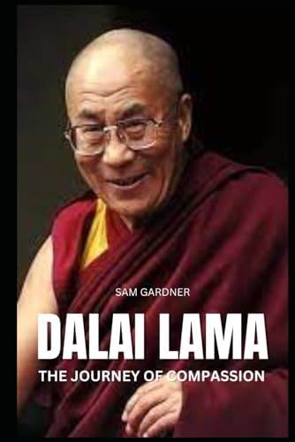 Dalai Lama The Journey of Compassion