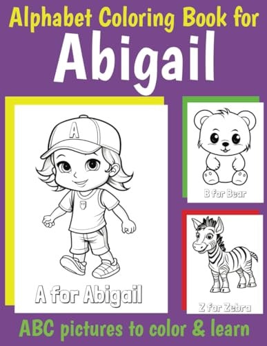 ABC Coloring Book for Abigail Book for Abigail with Alphabet to Color for Kids 1 2 3 4 5 6 Year Olds