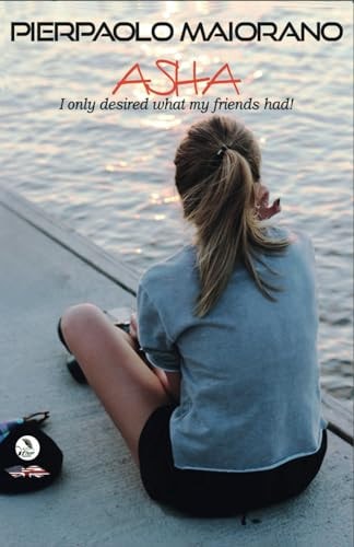 ASHA - I Only Desired what My Friends Had.