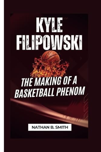 Kyle Filipowski The Making of a Basketball Phenom