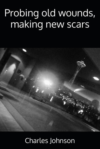 Probing Old Wounds, Making New Scars