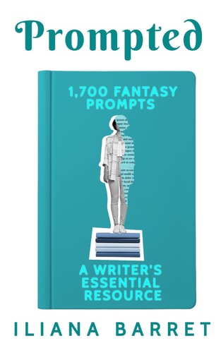 Prompted 1,700 Fantasy Prompts A Writer's Essential Resource