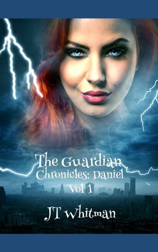 The Guardian Chronicles Daniel Vol 1