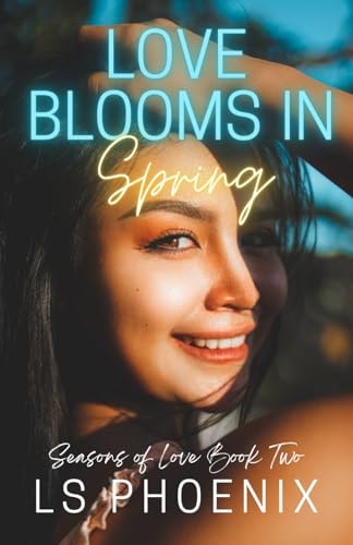 Love Blooms in Spring Seasons of Love Book Two