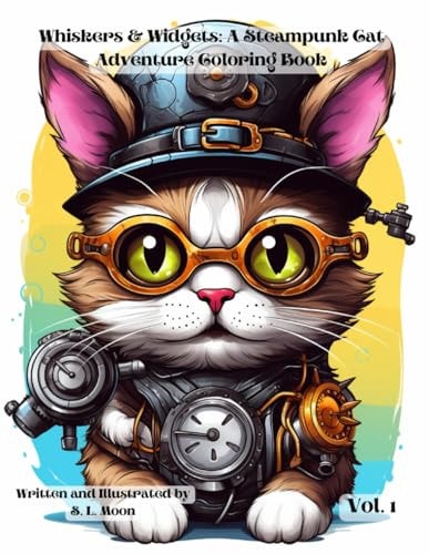 Whiskers & Widgets A Steampunk Cat Adventure Coloring Book: Volume 1