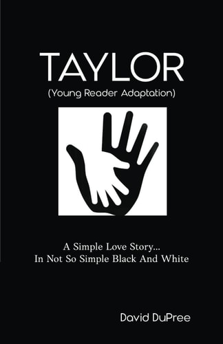 Taylor (Young Reader Adaptation) A Simple Love Story In Not So Simple Black and White