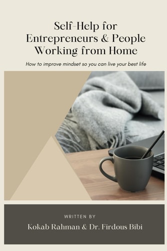 Self-Help for Entrepreneurs & People Working from Home How to Improve Mindset So You Can Live Your Best Life